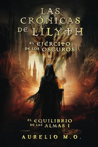 LAS CRÓNICAS DE LILYTH: EL EJÉRCITO DE LOS OSCUROS (EL EQUILIBRIO DE LAS ALMAS)