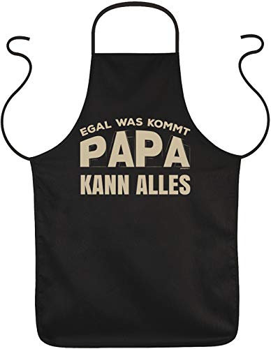 Herren Grillschürze - Egal was kommt - Papa kann alles - Küchenschürze Kochschürze für Männer schwarz lustiges Geschenk zum Geburtstag oder Vatertag