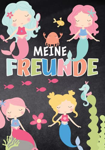 Meine Freunde: Meerjungfrauen Freundebuch Grundschule. Erinnerungsalbum an die Schulzeit. Kinderbuch für Mädchen ab 5 Jahren
