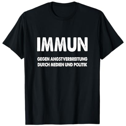 Immun gegen Angst und Medien Manipulation Verschwörungs T-Shirt