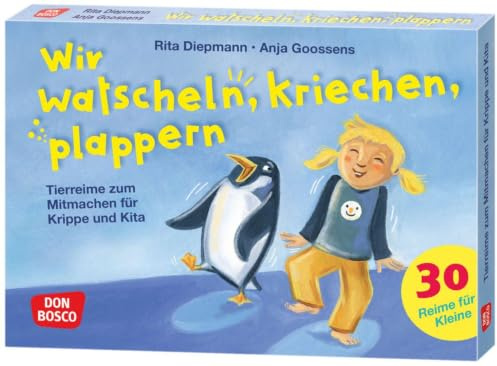 Wir watscheln, kriechen, plappern: Tierreime zum Mitmachen für Krippe und Kita. Bildkarten zur Sprachförderung für Kinder von 1 bis 4: tierische ... (30 Reime für Kleine auf Bildkarten)