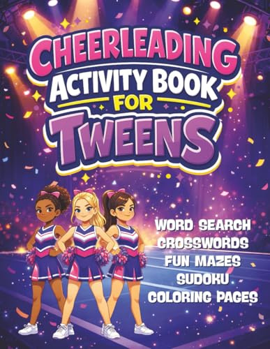 Cheerleading Activity Book for Tweens: Word Searches, Crosswords, Mazes, Sudoku, and Coloring Fun for Cheer Fans Ages 8–12