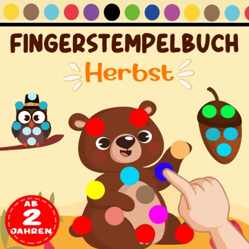 Herbst Fingerstempelbuch ab 2 Jahren: Fingerfarben Stempelbuch und Bastelbuch zum Fingerstempeln, Malen und Basteln für Jungen & Mädchen | Herbst Geschenk für Kinder