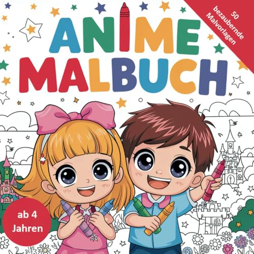Zauberhaftes Anime-Malbuch für Kinder ab 4 Jahren – 50 wunderschöne Ausmalbilder mit süßen Anime- und Manga-Figuren als Chibi-Motive (niedliche Figuren mit großen Köpfen & kleinen Körpern)