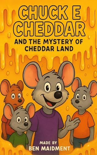 Chuck E Cheddar And The Mystery Of Cheddar Land
