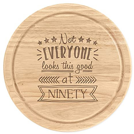 Not Everyone Looks This Good at Ninety Schneidebrett aus Holz, rund, 25 cm