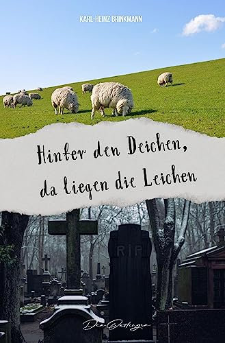 Hinter den Deichen, da liegen die Leichen: 10 Kurzkrimis und Geschichten für das Handgepäck