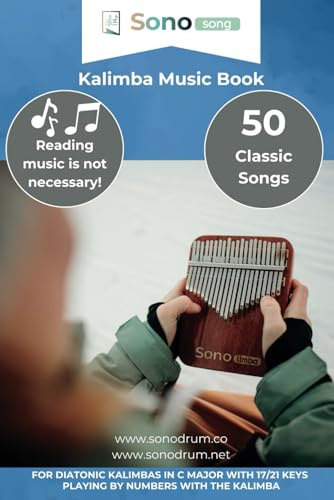 Kalimba music book - 50 classic songs - reading music not necessary: For diatonic Kalimbas in C major with 17/21 keys - playing by numbers with the kalimba