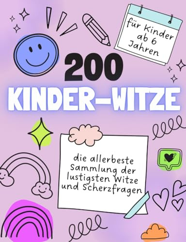 Die 200 lustigsten Kinderwitze und Scherzfragen für Kinder ab 6 Jahren, Platz für eigene Witze,: zusätzlich Ausmalbilder auf jeder Seite, Witzebuch für Erstleser