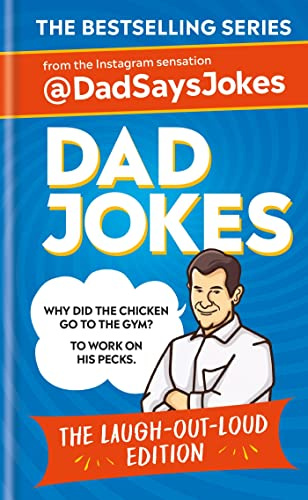 Dad Jokes: The Laugh-out-loud edition: The sixth collection from the Instagram sensation @DadSaysJokes