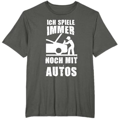 Ich Spiele Immer Noch Mit Autos KFZ Mechaniker Mechatroniker T-Shirt