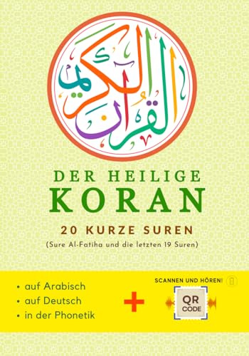 Der Heilige Koran: 20 kurze Suren | Arabisch + Deutsche Übersetzung + Lautschrift + QR-Codes für Audio | Perfekt für Kinder und Anfänger | Zum Lesen, Verstehen, Hören und Lernen der kleinen Suren