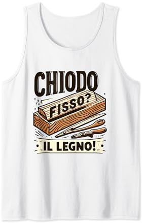 Chiodo Fisso? Il Legno Canotta