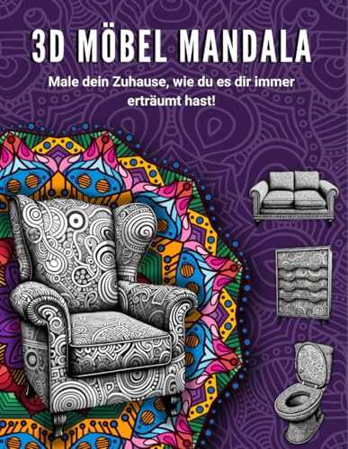 3D Möbel Mandala: Möbel Mandala Malbuch (Furniture Mandala Coloring Book);Entspannendes Malbuch für Erwachsene (Relaxing Coloring Book for Adults);3D ... Book for Adults);Anti-Stress Mandala Malbuch;