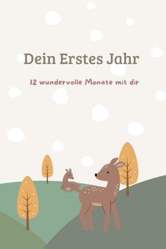 Babyalbum „Mein erstes Jahr - 12 wundervolle Monate mit dir“: Babytagebuch zum ausfüllen, erinnern und verschenken | Babytagebuch |Babybuch für ... Das Babytagebuch für Erinnerungen und Lieben