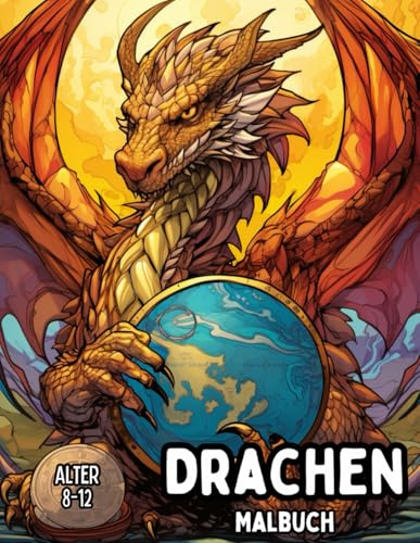 Drachen: Malbuch für Kinder von 8-12 Jahren: Epische Drachen-Illustrationen für kreative Kinder — Entfache die Fantasie, Entspanne Dich, Entfessle Deinen Inneren Künstler und Übe Achtsamkeit!