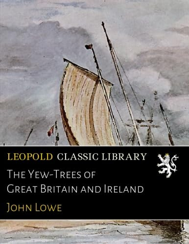 The Yew-Trees of Great Britain and Ireland