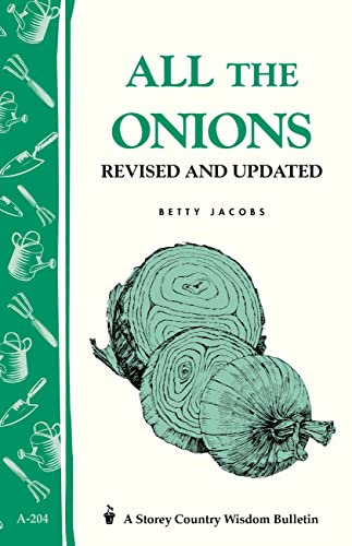 All the Onions: Storey's Country Wisdom Bulletin A-204 (Storey Country Wisdom Bulletin)