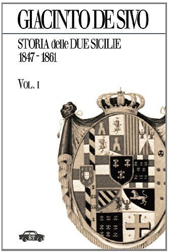 Storia delle Due Sicilie 1847-1861 (Pillole per la memoria) di De Sivo, Giacinto (2009) Tapa blanda