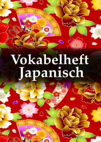 Vokabelheft Japanisch: Japanisch lernen mit dem besonderen Vokabelheft, 3 Spalten, DIN A4
