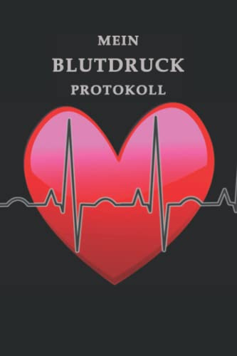 Mein Blutdruck Protokoll: Blutdruckpass | Blutdruck Tagebuch für die Aufzeichnung der täglichen Messwerte | für mehr als 1.700 Einträge | bei 3 Werten täglich = 19 Monate | etwa A5