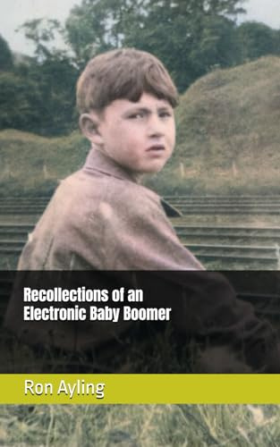 Recollections of an Electronic Baby Boomer