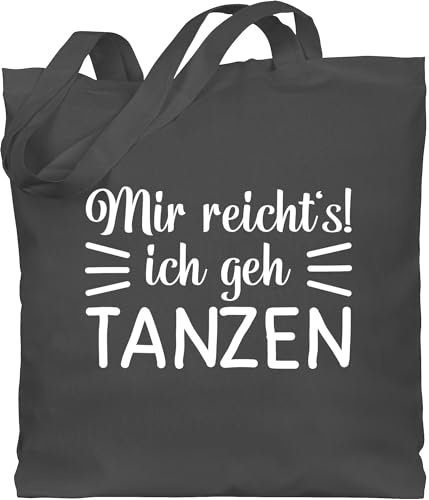 Shirtracer - Baumwolltasche - Geschenk - Mir reicht's ich geh tanzen