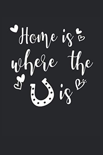 Home is where the Horse is - Reiten Reiterin Pferde Spruch Zuhause Hufeisen: NOTIZBUCH - Lustiges Reitsport Reiter Spruch Pferde Stall Design, Retro ... Journal, Notiz, Buch, Sketch, Planer