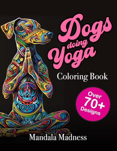 Mandala Dogs Doing Yoga Coloring Book