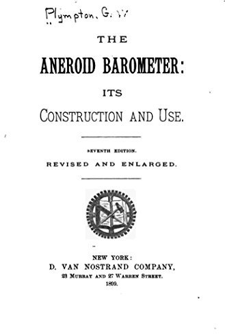 The Aneroid Barometer, Its Construction and Use (English Edition)