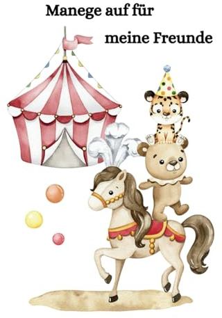 Manege auf für meine Freunde: Das Freundebuch für Kindergarten und Grundschule (Freundebücher)