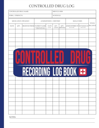 Controlled Drug Recording Log Book: Perfect for Clinics, Hospitals, and Care Homes to Track Narcotic Medication Dosages, Patient Records, Drugs Counts ... Inventory,. 120 Pages Large Print 8.5 x11