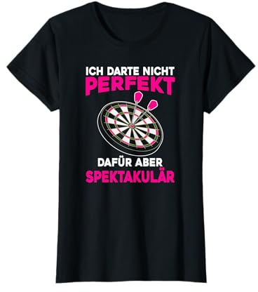 Ich Darte Nicht Perfekt, Darts Darterin Frauen Dart T-Shirt