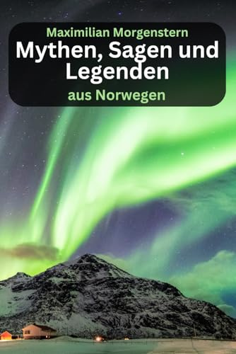 Mythen, Sagen und Legenden aus Norwegen