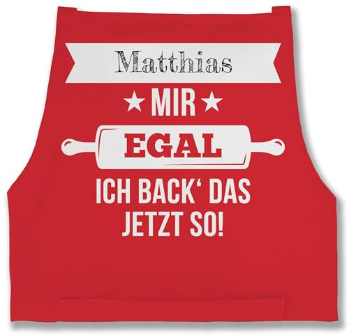 Schürze - Backschürze - Mir egal ich back das jetzt so mit Namen I Geschenk Backen I Hobbybäcker - 85x69 - Rot - geschenke für bäcker bäckerschürze damen konditor bäckerschürzen