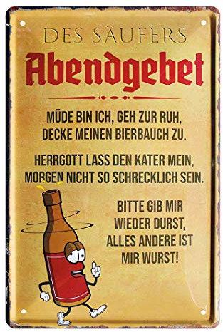 Des Säufers Abendgebet Metallschild - Retro Deko Blechschild - lustiges Bier Schild - witzige Wanddeko für Kellerbar Kneipe Pub Partyraum - Geschenkidee für Biertrinker und Genießer - 20x30cm
