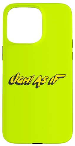 Ugh! As If | 1990's Clueless Movie about Teens Case for iPhone 15 Pro Max