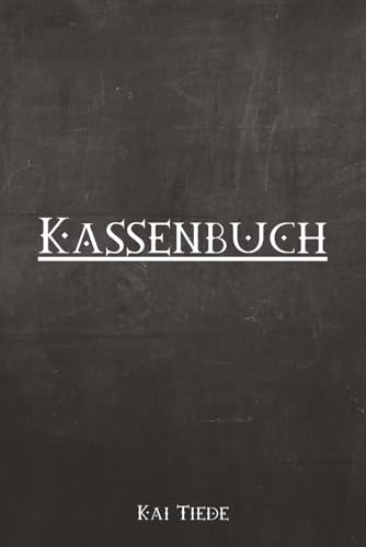 Kassenbuch Kleinunternehmer: Einfach - Kleingewerbe - Buchhaltung Verein - Selbständigkeit - Unternehmen -