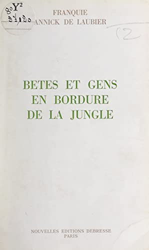 Bêtes et gens en bordure de la jungle (French Edition)