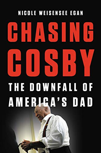 Chasing Cosby: The Downfall of America's Dad (English Edition)