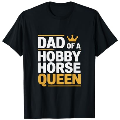Dad of a Hobby Horse Queen T-Shirt