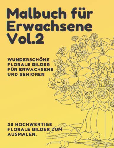 Das besondere Malbuch für Erwachsene - Entspannung und Stressabbau für Erwachsene Vol.2: Das etwas andere Malbuch für Erwachsene, Senioren und ältere ... abzubauen und künstlerisch aktiv zu sein.