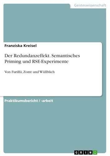 Der Redundanzeffekt. Semantisches Priming und RSE-Experimente: Von Furillü, Zomt und Wüllblich (German Edition)