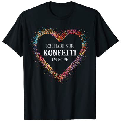 Konfetti im Kopf Karneval Fasching Jeck Narr Karnevalist T-Shirt