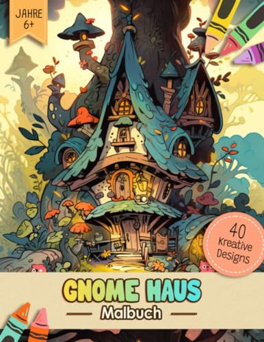 Gnome Haus Malbuch: Kreative Fantasiewesen Abenteuer Ausmalbuch Malvorlagen Für Erwachsene, Jugendliche Und Kinder | Lustiges Stressabbau & ... Für Männer, Frauen, Mädchen Und Senioren