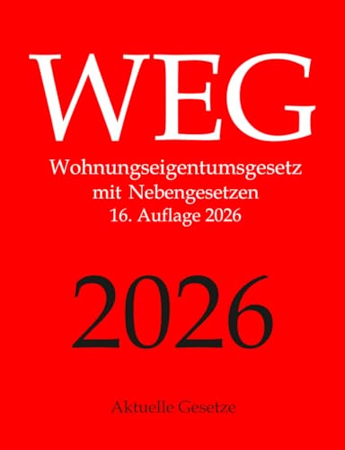 WEG, Wohnungseigentumsgesetz, Aktuelle Gesetze: Wohnungseigentumsgesetz mit Nebengesetzen