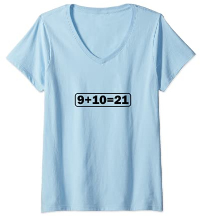 Womens 9+10 21 Shirt - What's 9 Plus 10 Math Funny Vine Quote Meme V-Neck T-Shirt