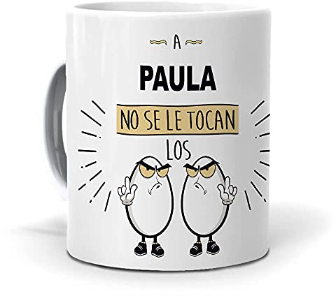 mundohuevo Taza A Paula no se le tocan los Huevos. Cerámica AAA - 350 ml.