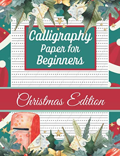 Calligraphy Paper for Beginners: Christmas Edition Modern Calligraphy & Hand Lettering Slanted Angle Lined Paper Sheets to Practice Writing Alphabet ... Handwriting Notebook for Women & Men