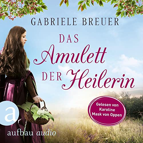 Das Amulett der Heilerin: Liebe, Tod und Teufel 1